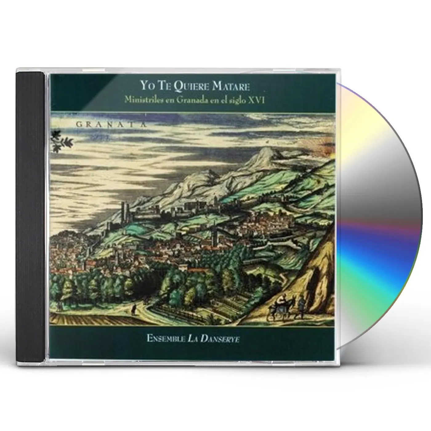 Ensemble La Danserye YO TE QUIERE MATARE: MINISTRELS IN GRANADA IN THE CD