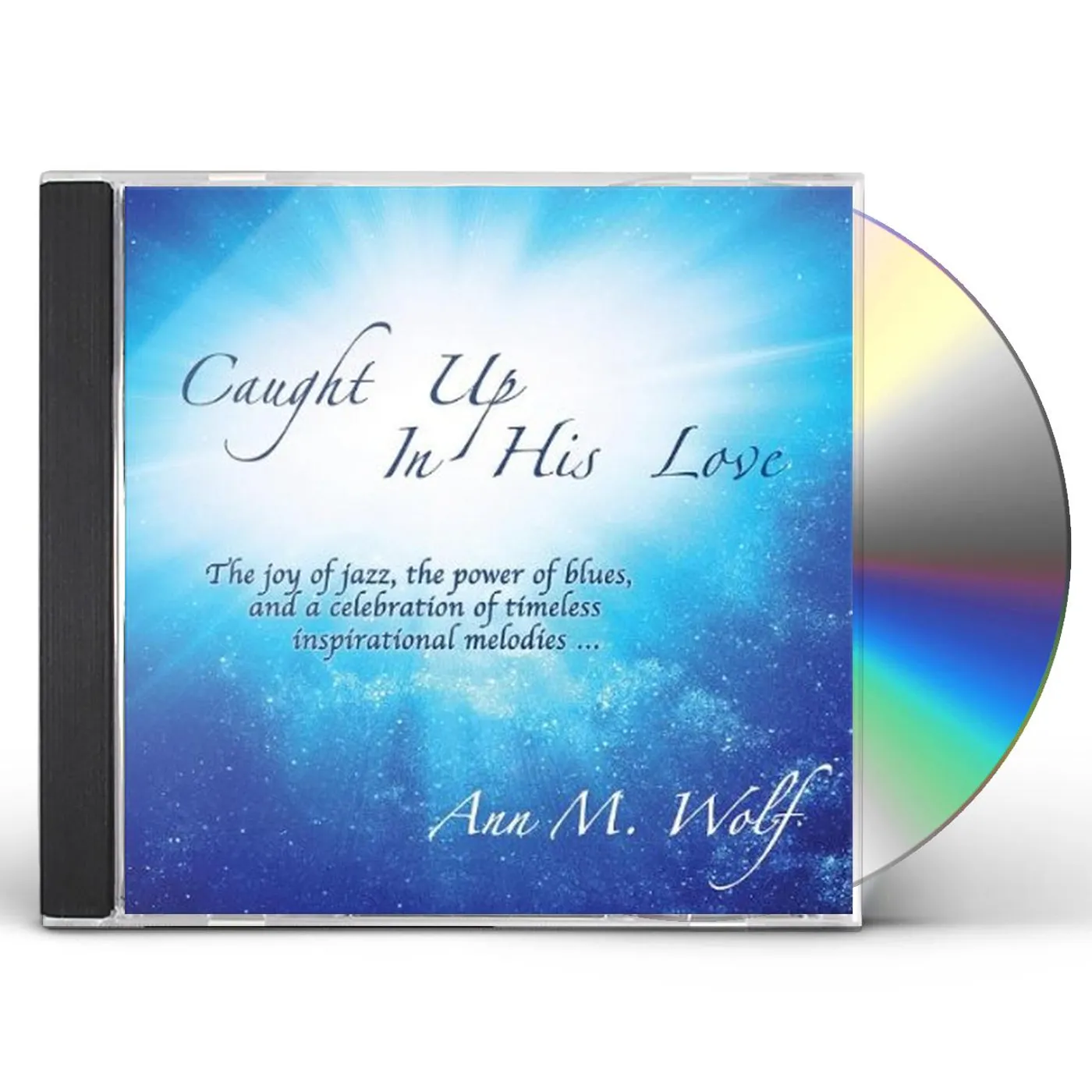 Ann M. Wolf CAUGHT UP IN HIS LOVE CD