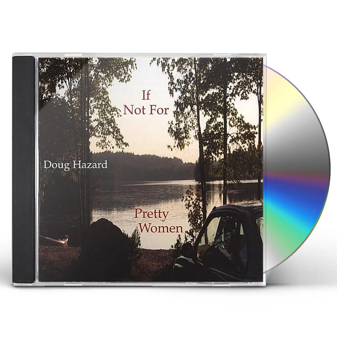 Doug Hazard IF NOT FOR PRETTY WOMEN CD