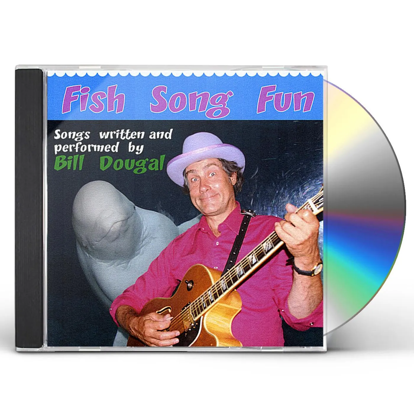 Bill Dougal FISH SONG FUN CD