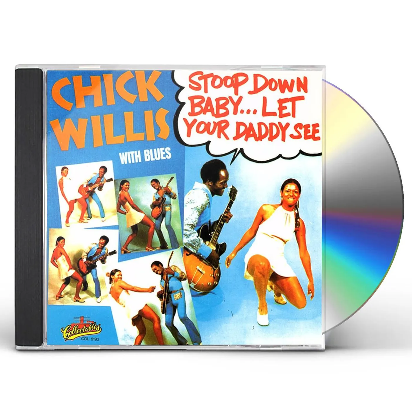 Chick Willis STOOP DOWN BABY LET YOUR DADDY SEE CD