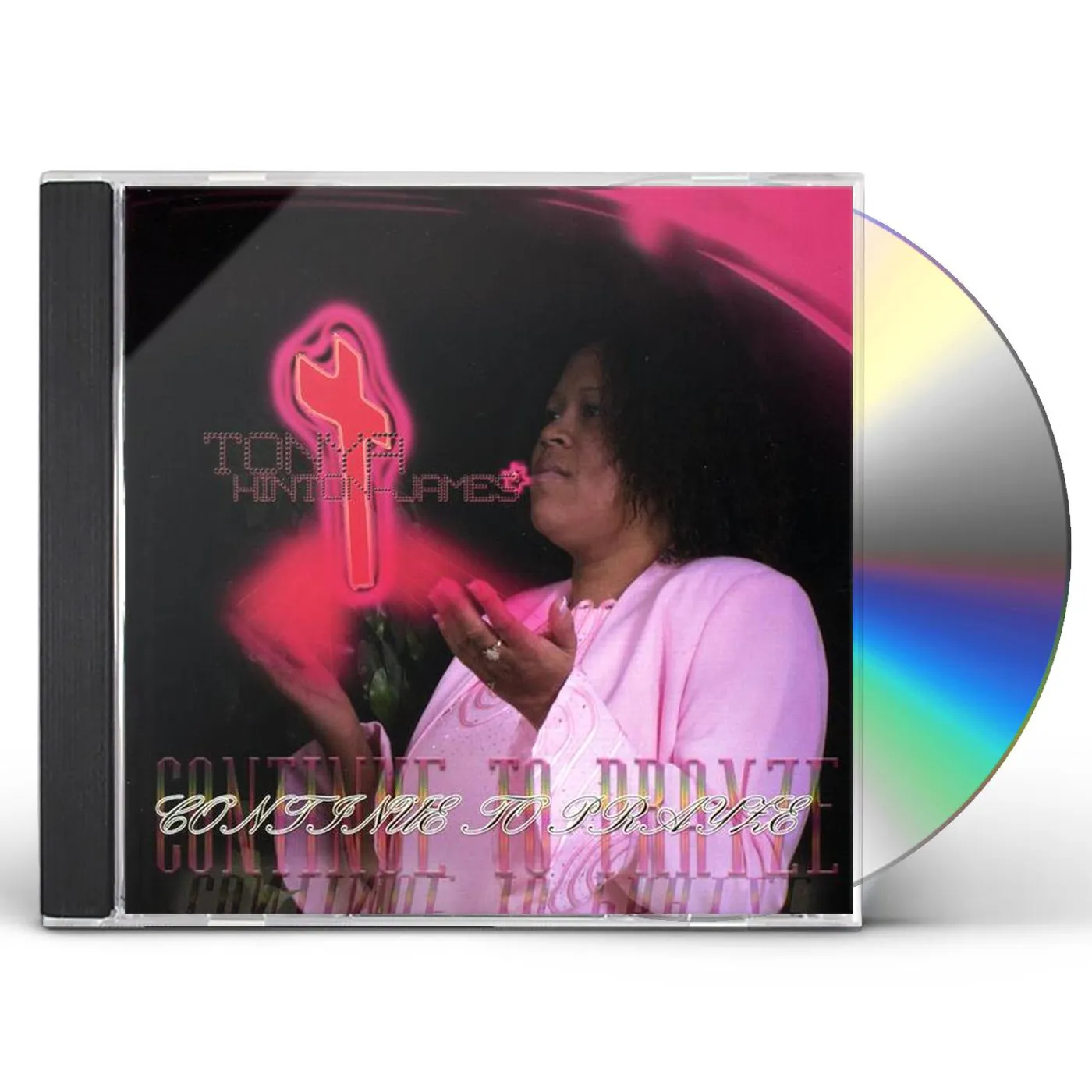 Tonya Hinton James CONTINUE TO PRAYZE CD