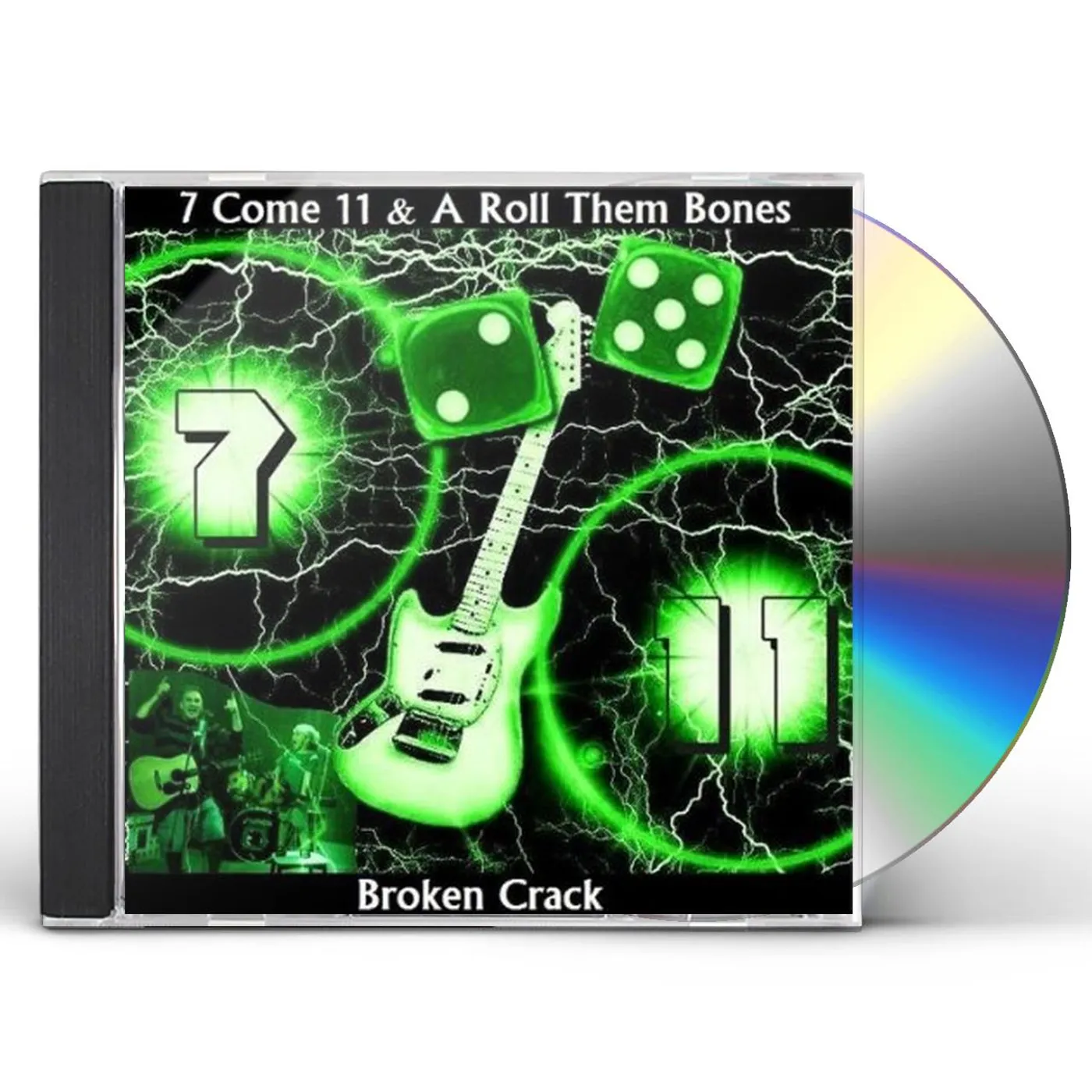 Broken Crack 7 COME 11 & A ROLL THEM BONES CD