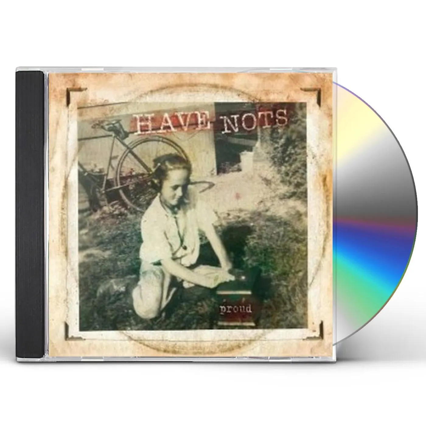 Have Nots PROUD CD