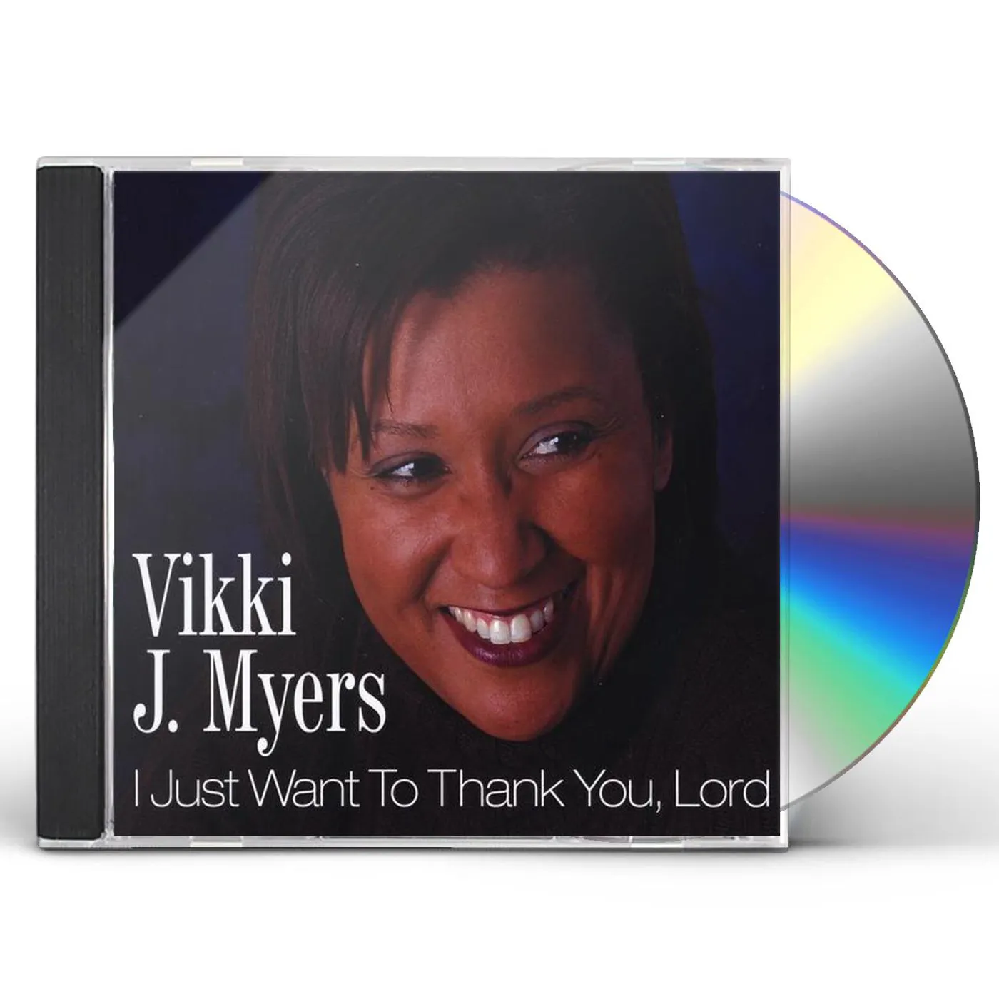 Vikki J. Myers I JUST WANT TO THANK YOU LORD CD