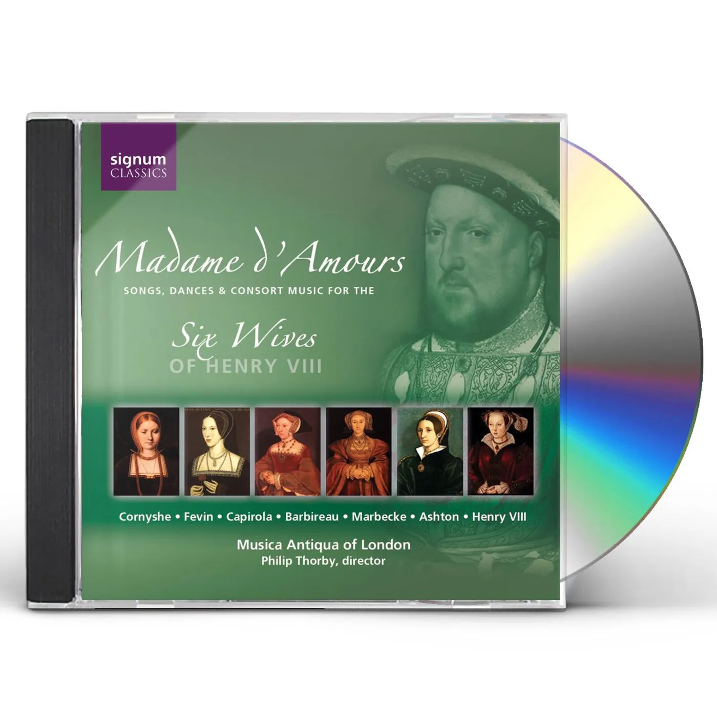 Musica Antiqua of London MADAME D'AMOURS: MUSIC FOR 6 WIVES OF HENRY VIII CD