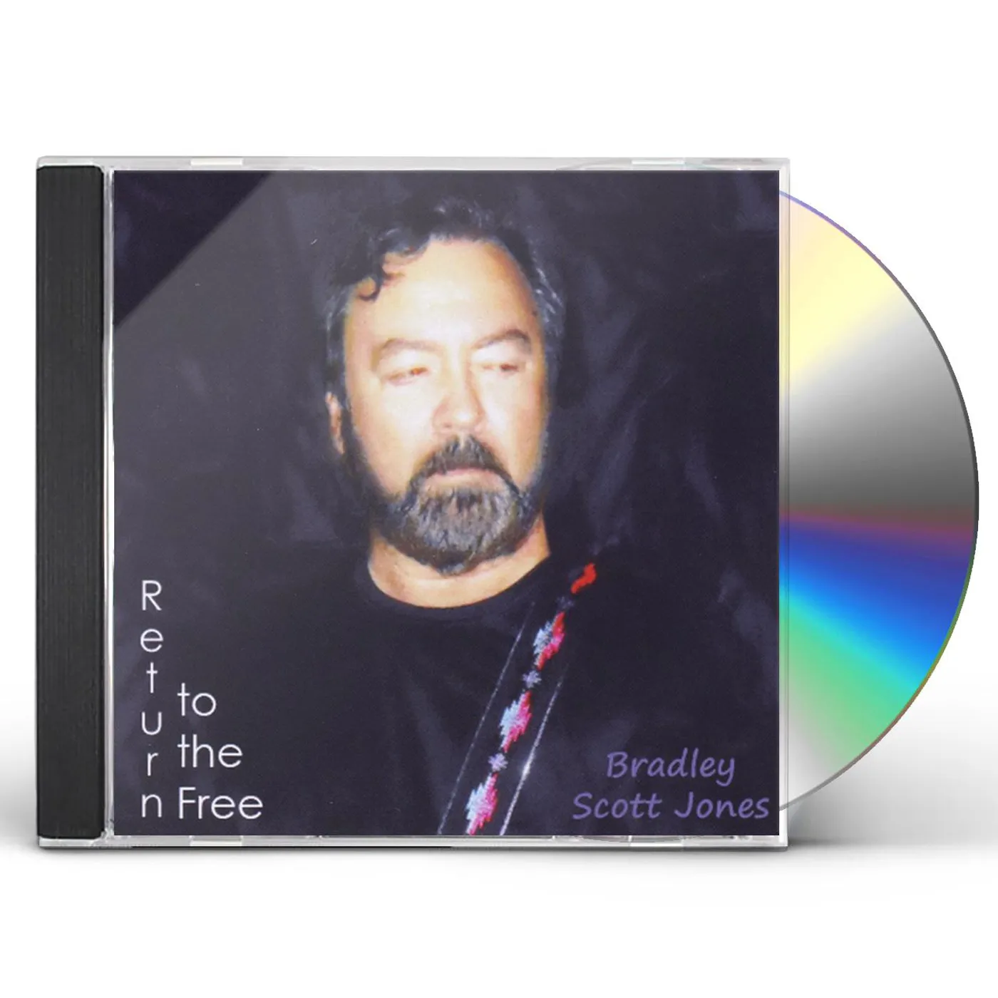 Bradley Scott Jones RETURN TO THE FREE CD