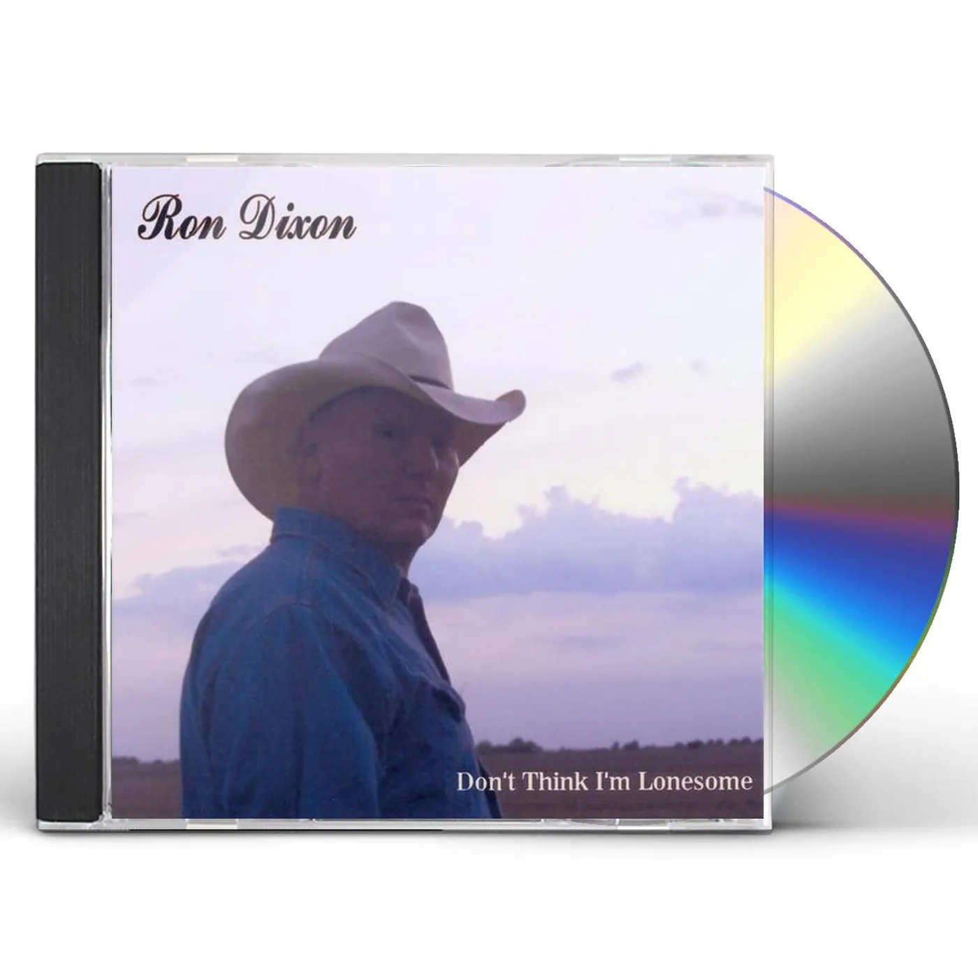 Ron Dixon DONT THINK I'M LONESOME CD