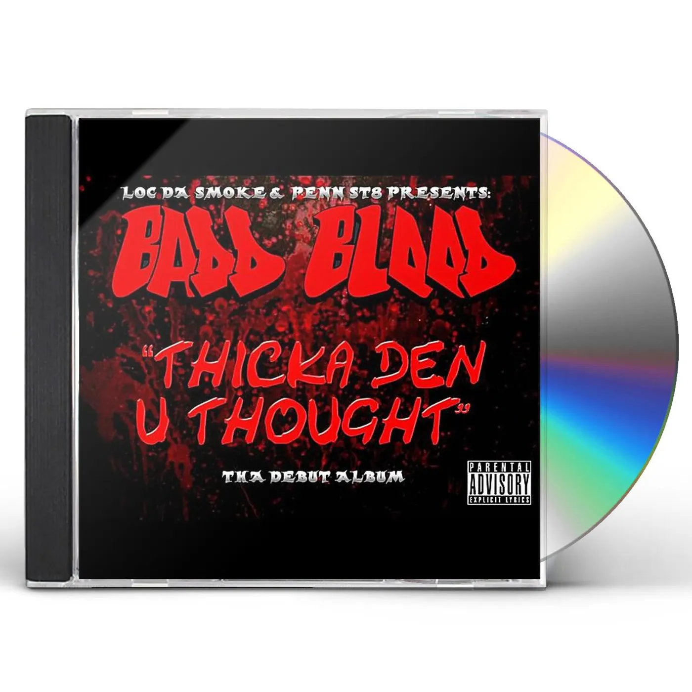 Badd Blood THICKA DEN U THOUGHT CD