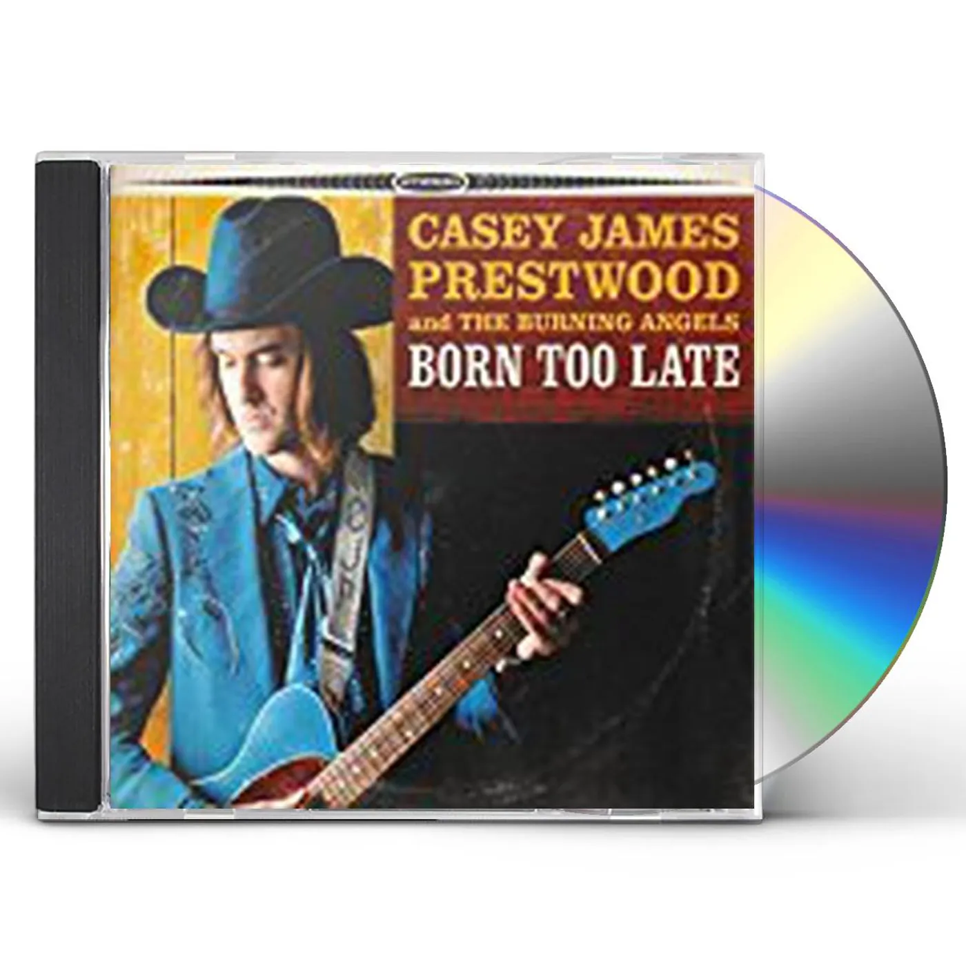 Casey James Prestwood BORN TOO LATE CD