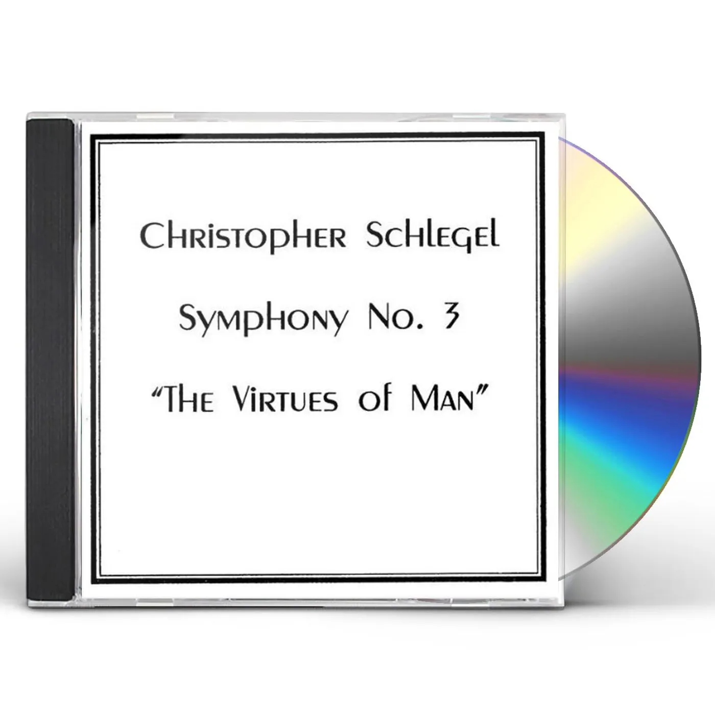 Christopher Schlegel SYMPHONY #3 THE VIRTUES OF MAN CD