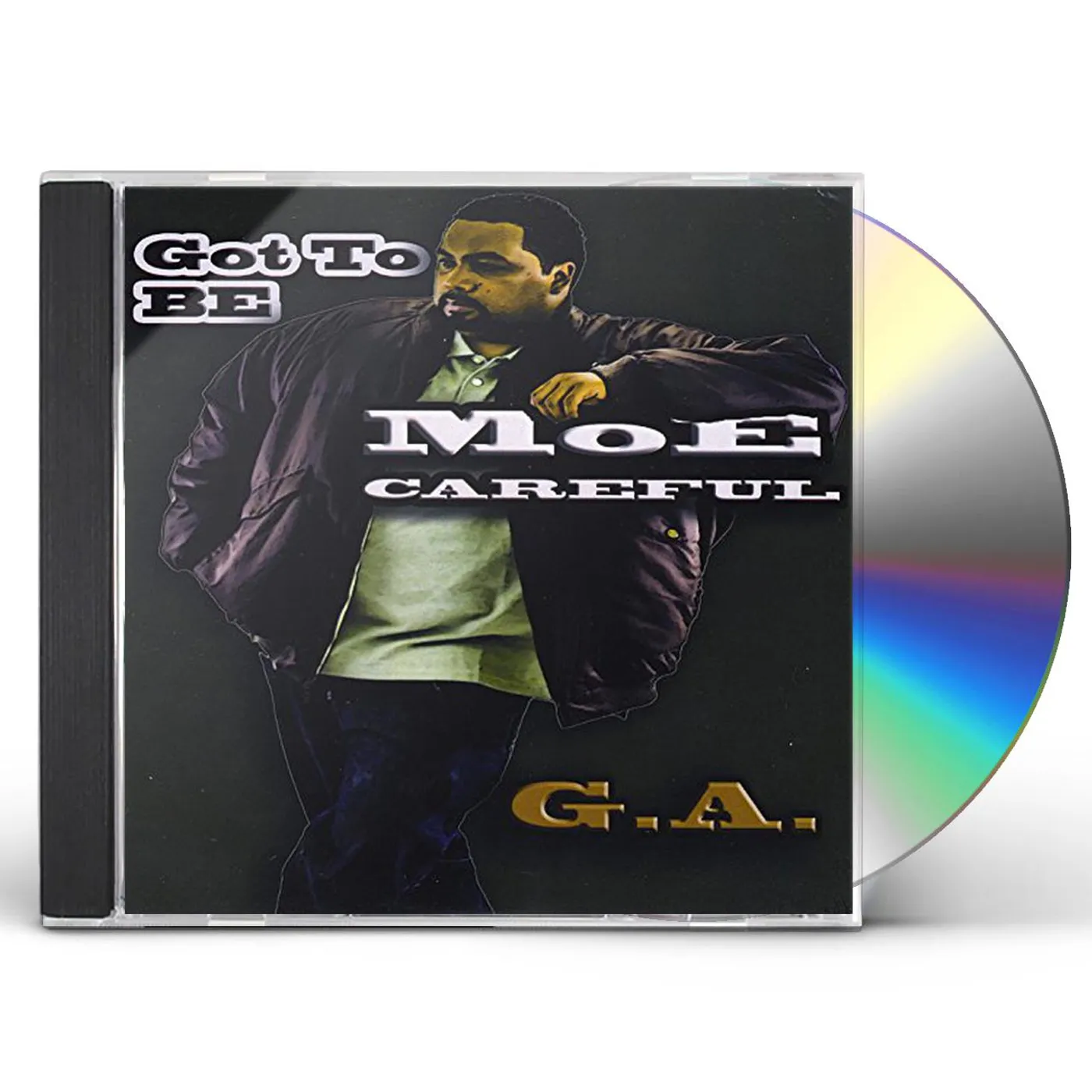 G.A. GOT TO BE MOE CAREFUL CD