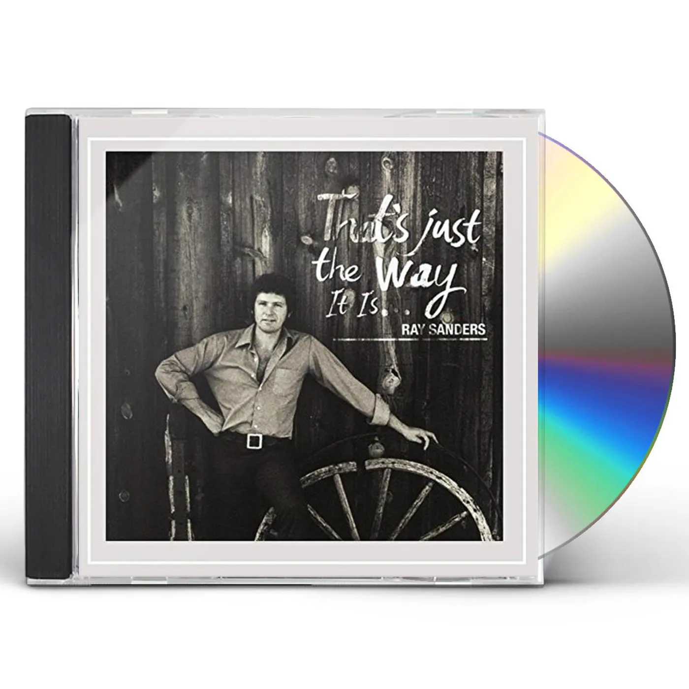 Ray Sanders THAT'S JUST THE WAY IT IS CD
