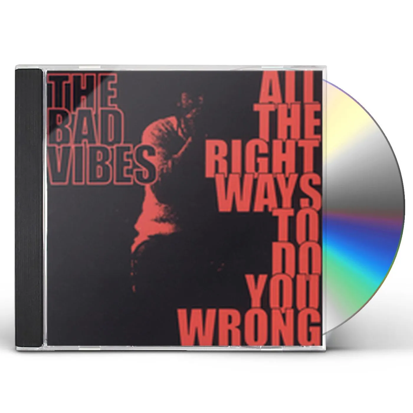 Bad Vibes ALL THE RIGHT WAYS TO DO YOU WRONG CD