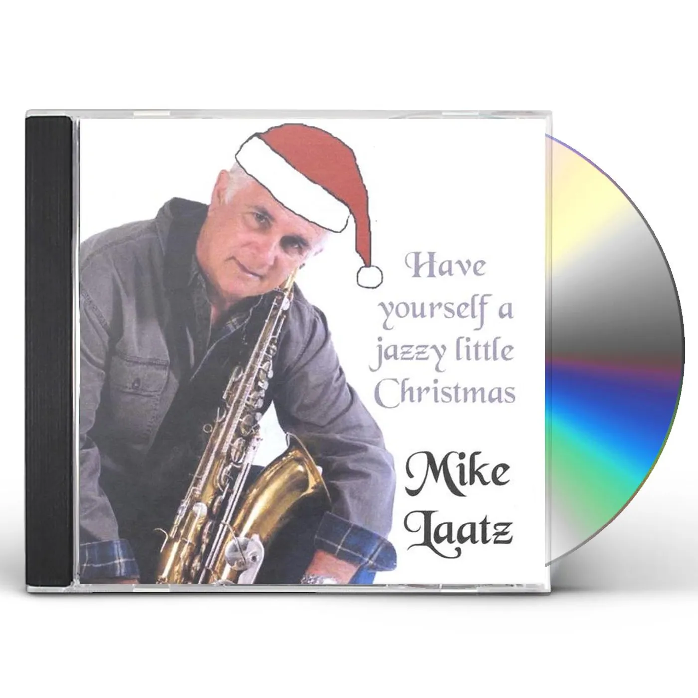 Mike Laatz HAVE YOURSELF A JAZZY LITTLE CHRISTMAS CD