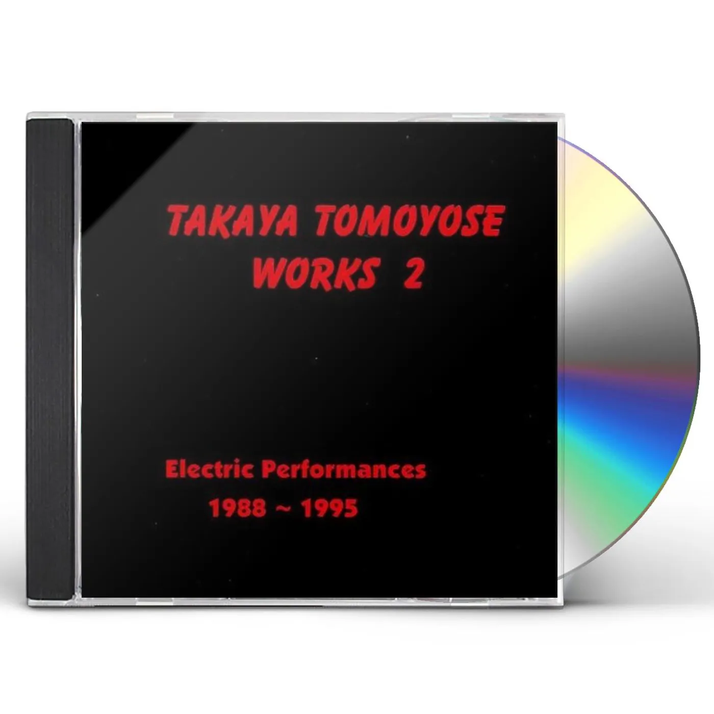 TAKAYA TOMOYOSE WORK2: ELECTRIC PERFORMANCES 1988- CD