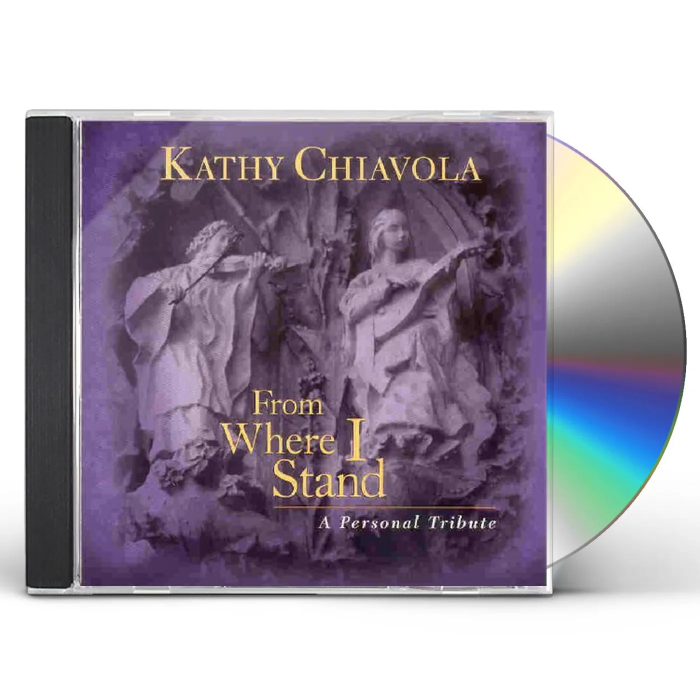 Kathy Chiavola FROM WHERE I STAND CD
