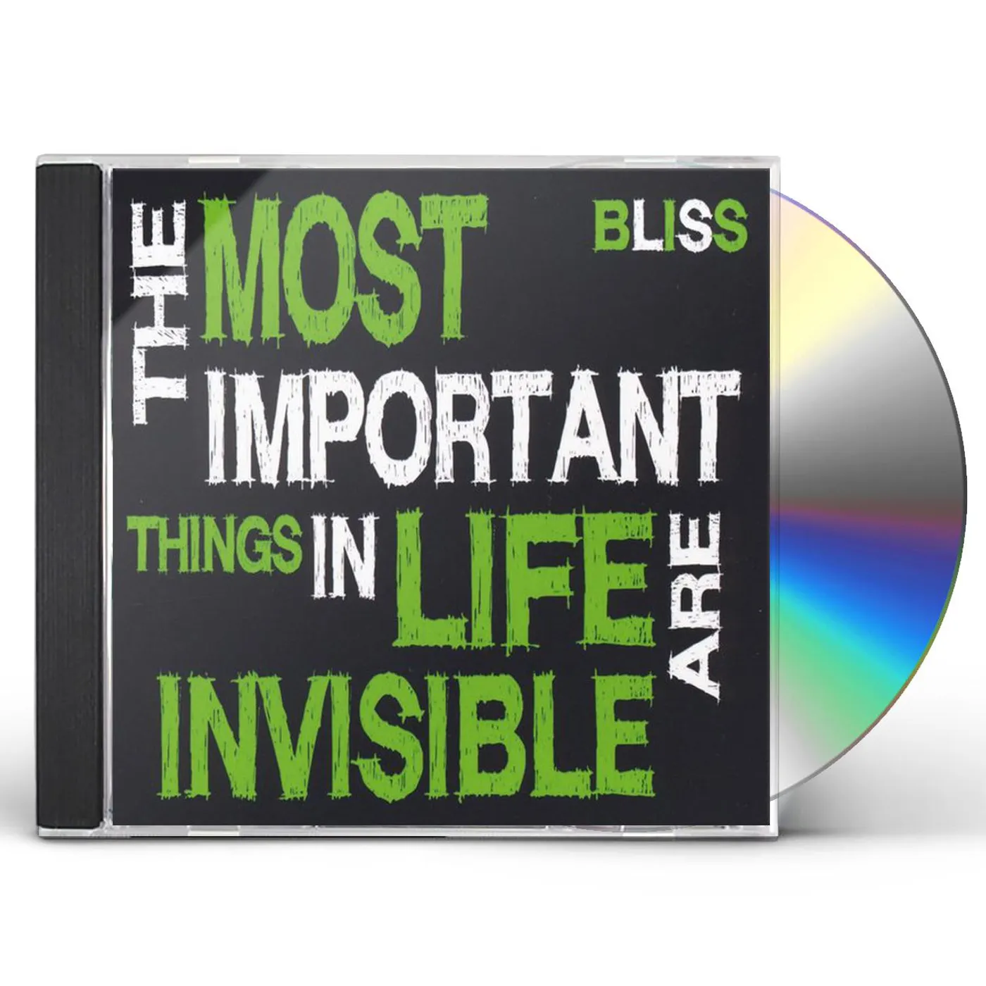 Bliss MOST IMPORTANT THINGS IN LIFE ARE INVISIBLE CD