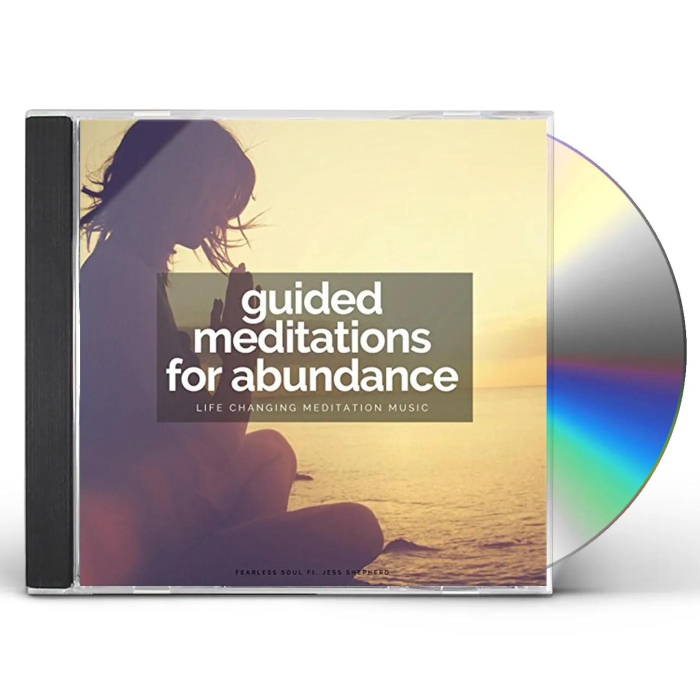Fearless Soul GUIDED MEDITATIONS FOR ABUNDANCE: LIFE CHANGING CD