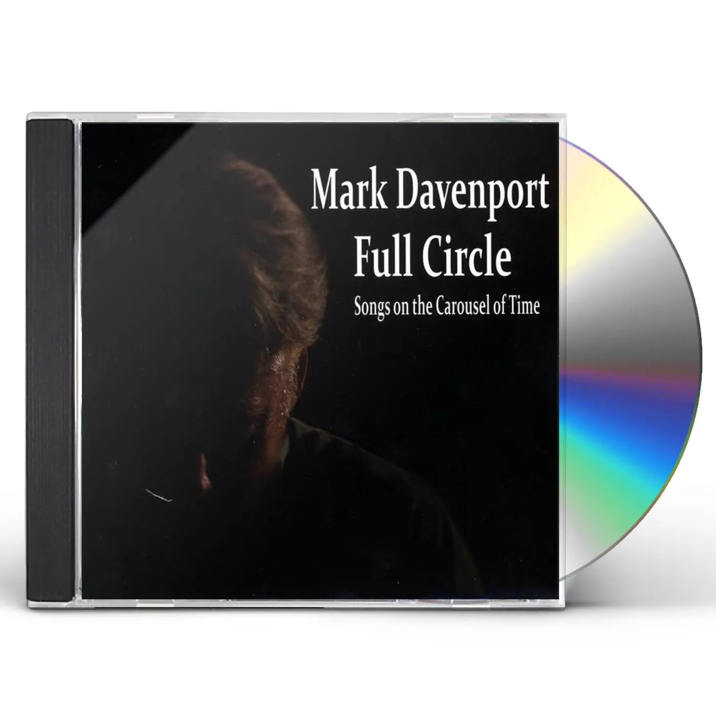 Mark Davenport FULL CIRCLE: SONGS ON THE CAROUSEL OF TIME CD