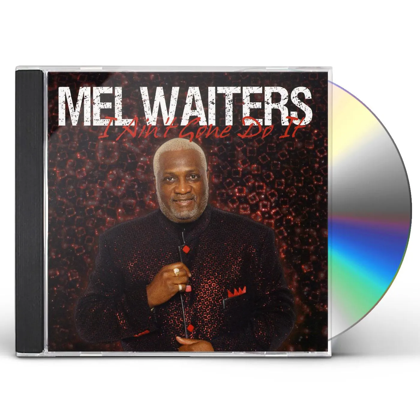 Mel Waiters I AIN'T GONE DO IT CD