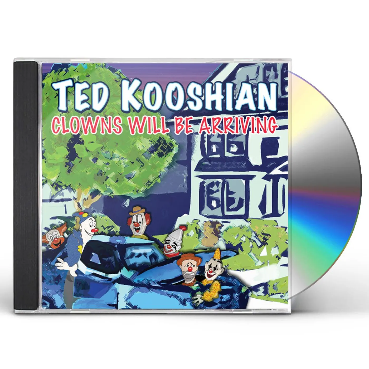 Ted Kooshian CLOWNS WILL BE ARRIVING CD