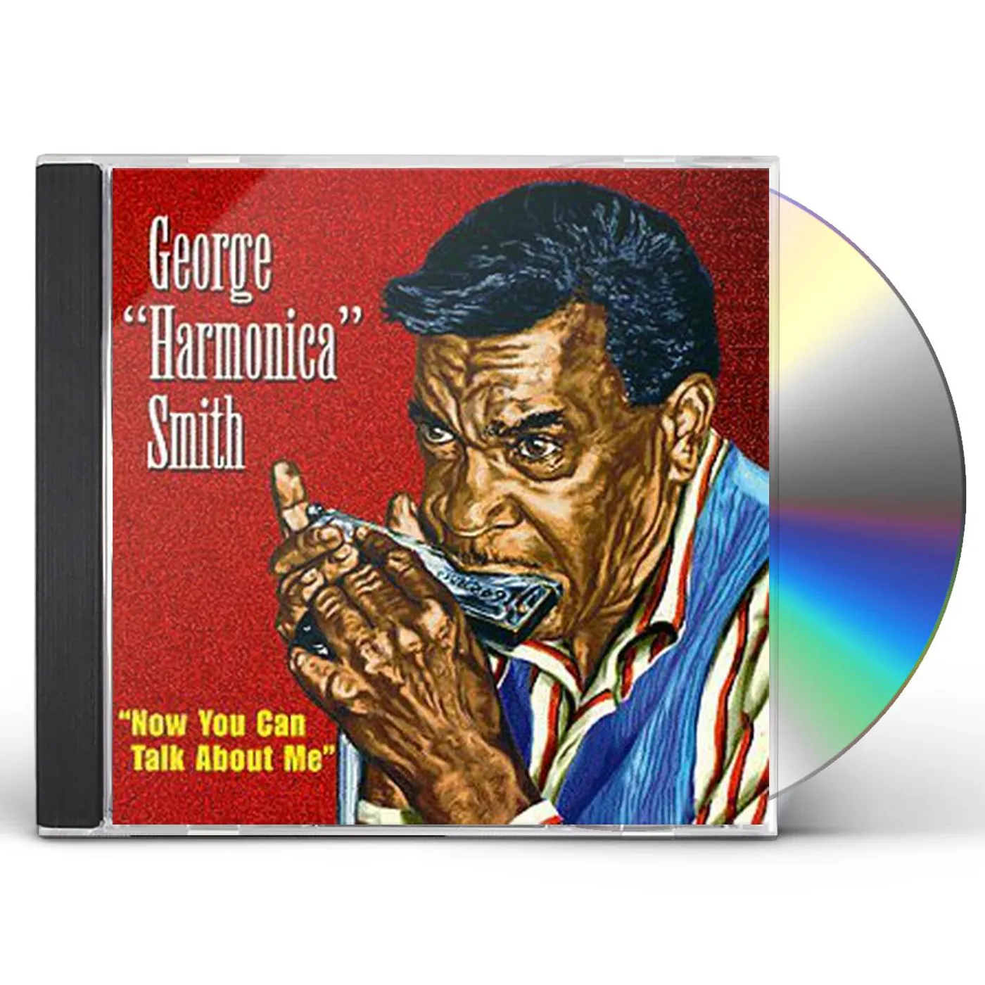 George Harmonica Smith NOW YOU CAN TALK ABOUT ME CD