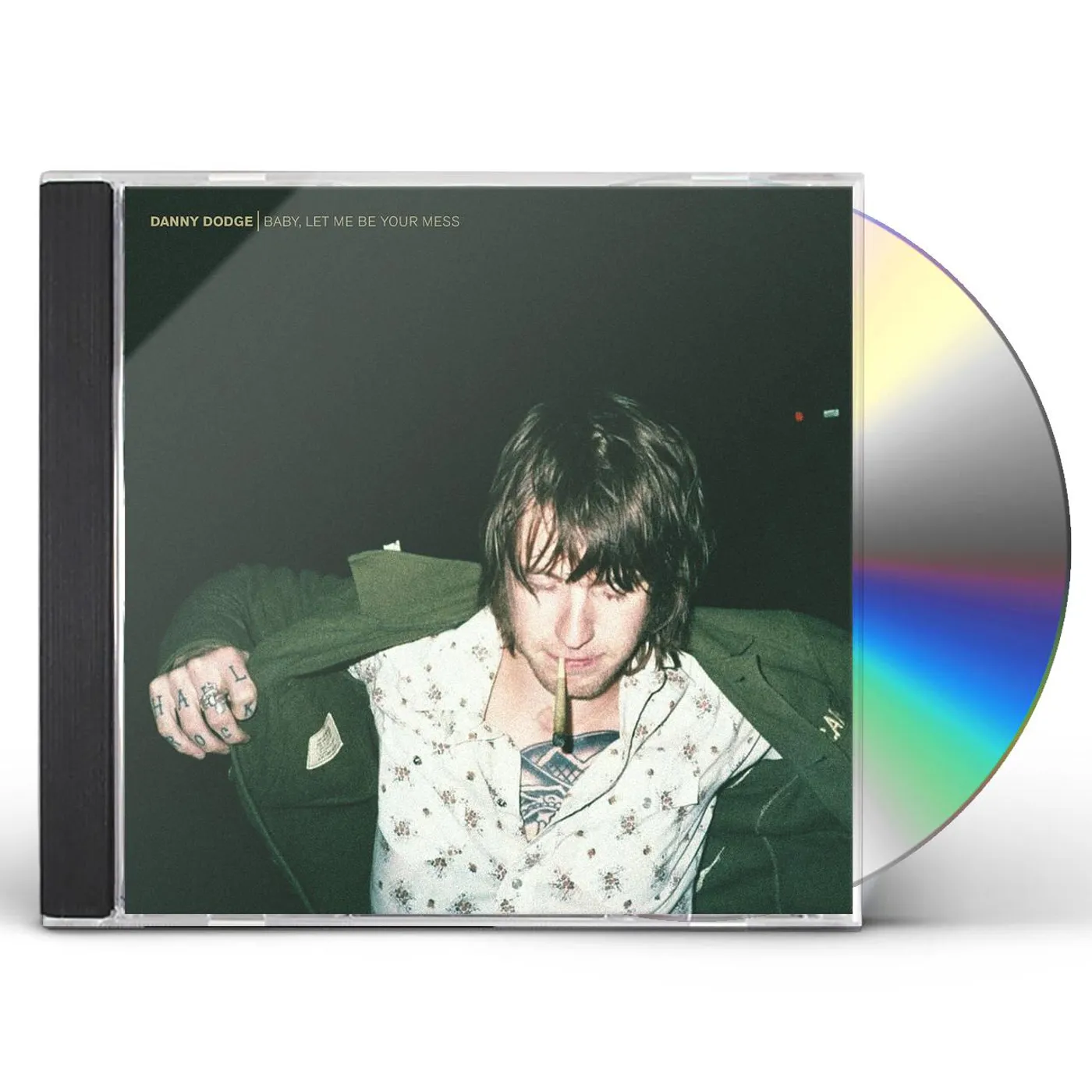 Danny Dodge BABY LET ME BE YOUR MESS CD