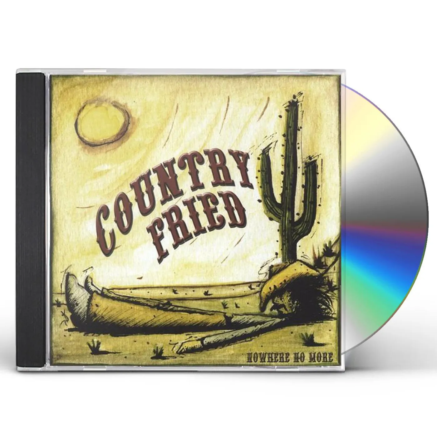Country Fried NOWHERE NO MORE CD