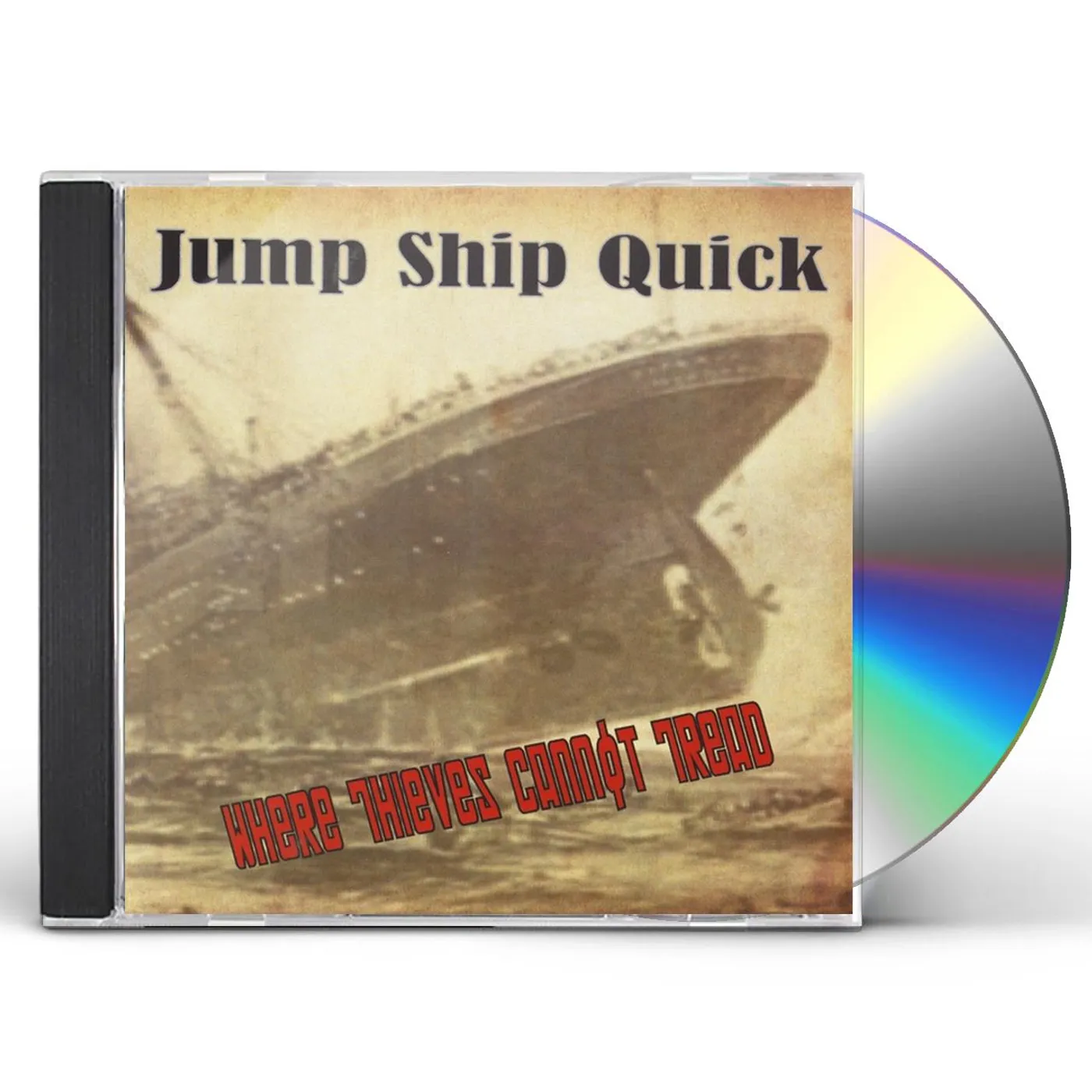 Jump Ship Quick WHERE THIEVES CANNOT TREAD CD