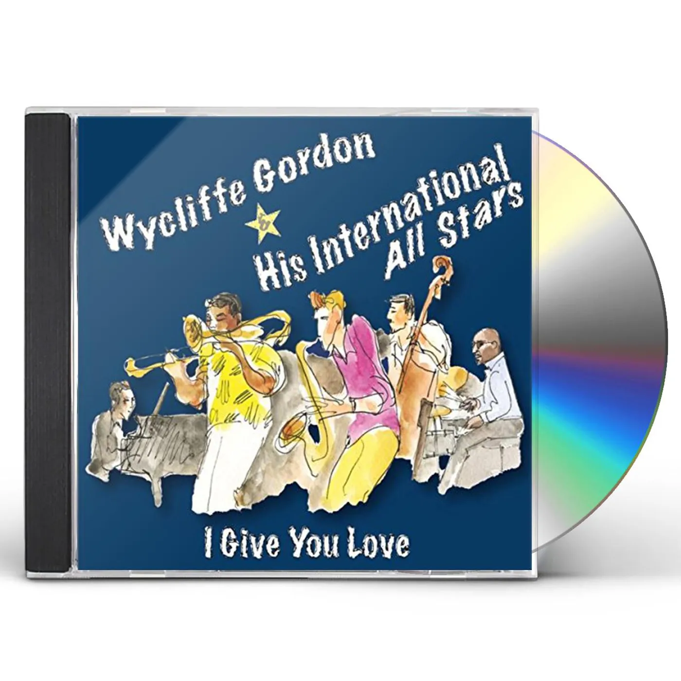 Wycliffe Gordon I GIVE YOU LOVE CD