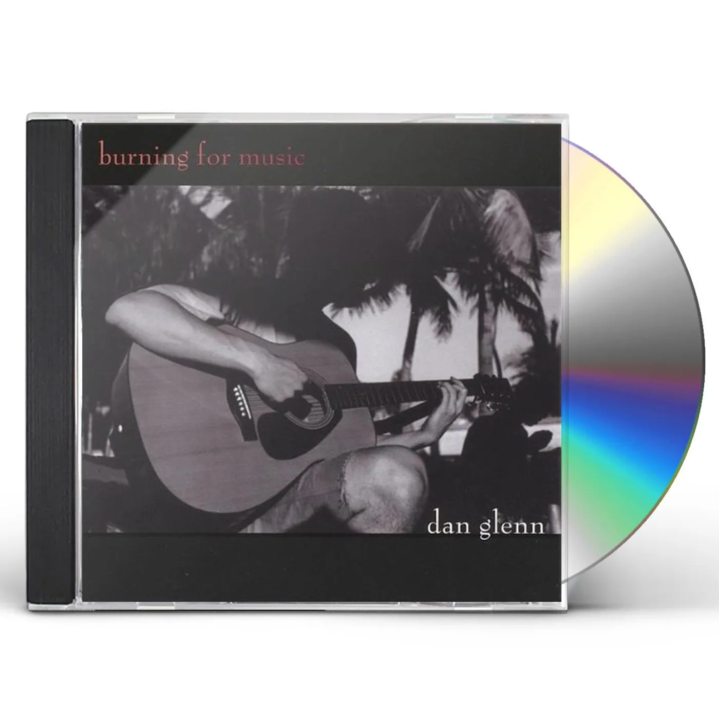 Dan Glenn BURNING FOR MUSIC CD