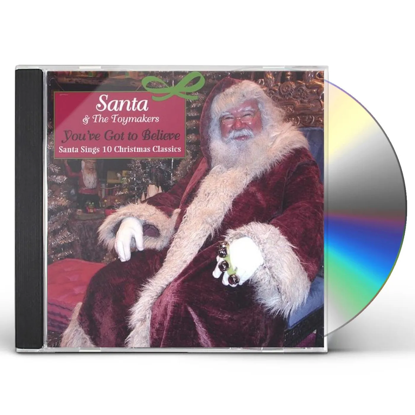 Santa & The Toymakers YOU'VE GOT TO BELIEVE: SANTA SINGS CHRISTMAS CLASS CD