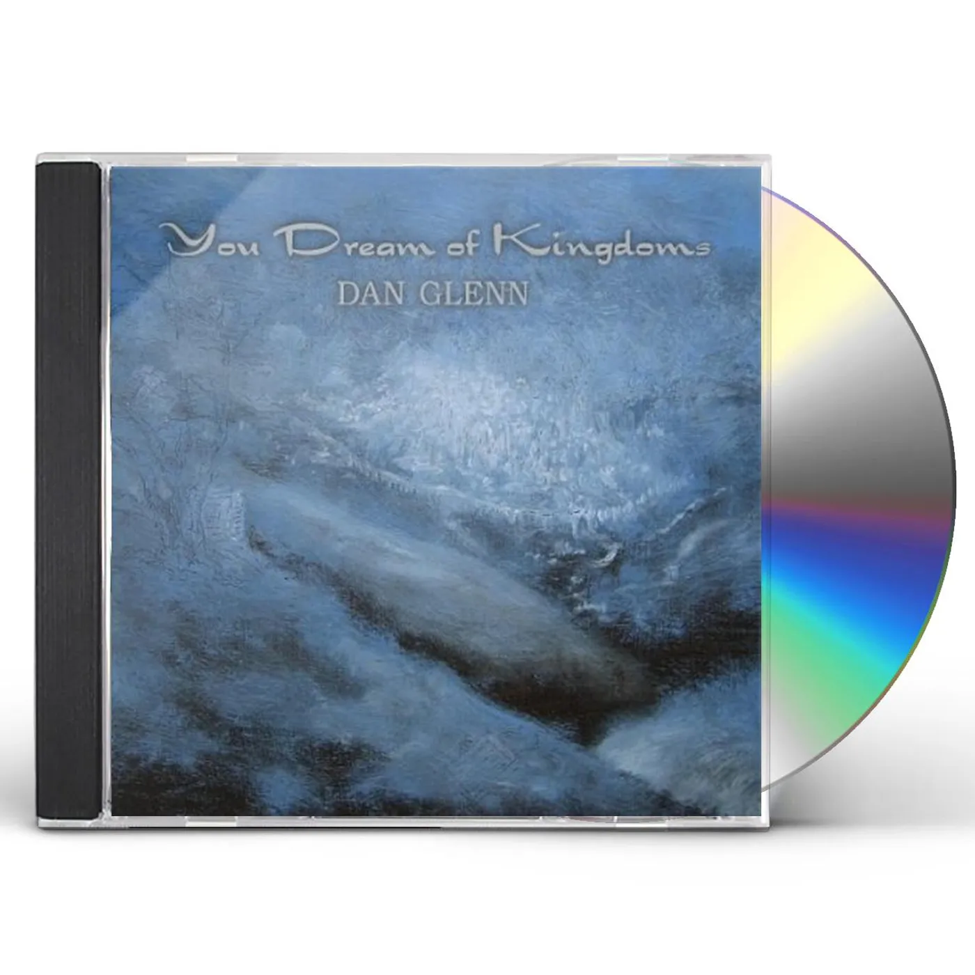 Dan Glenn YOU DREAM OF KINGDOMS CD