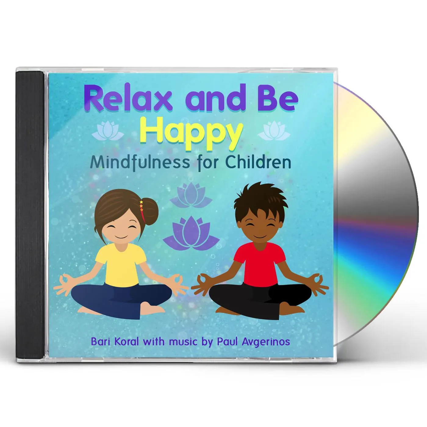 Bari Koral Relax And Be Happy: Mindfulness For Children CD