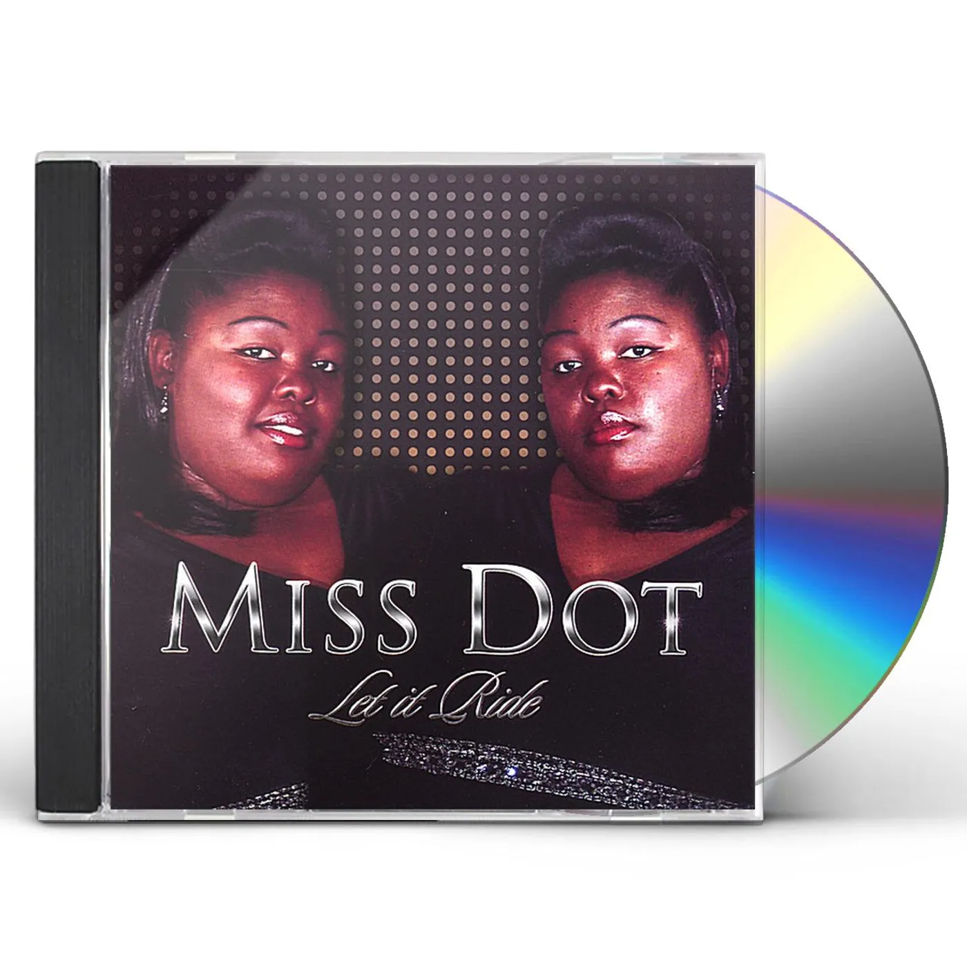 Miss Dot LET IT RIDE CD