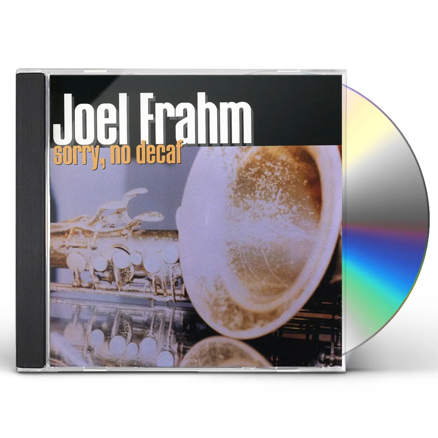 Joel Frahm SORRY NO DECAF CD