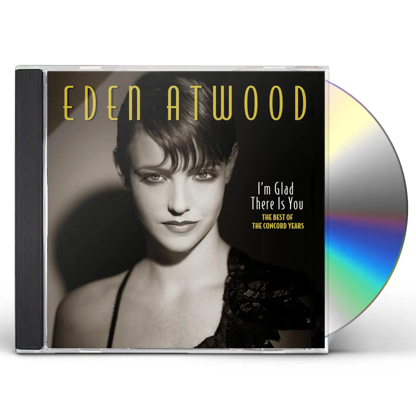 Eden Atwood I'M GLAD THERE IS YOU: BEST OF THE CONCORD YEARS CD