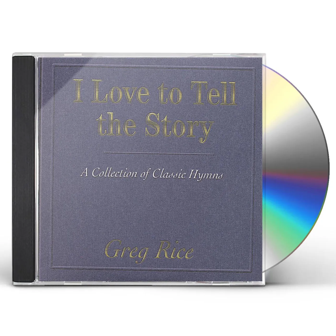 Greg Rice I LOVE TO TELL THE STORY CD