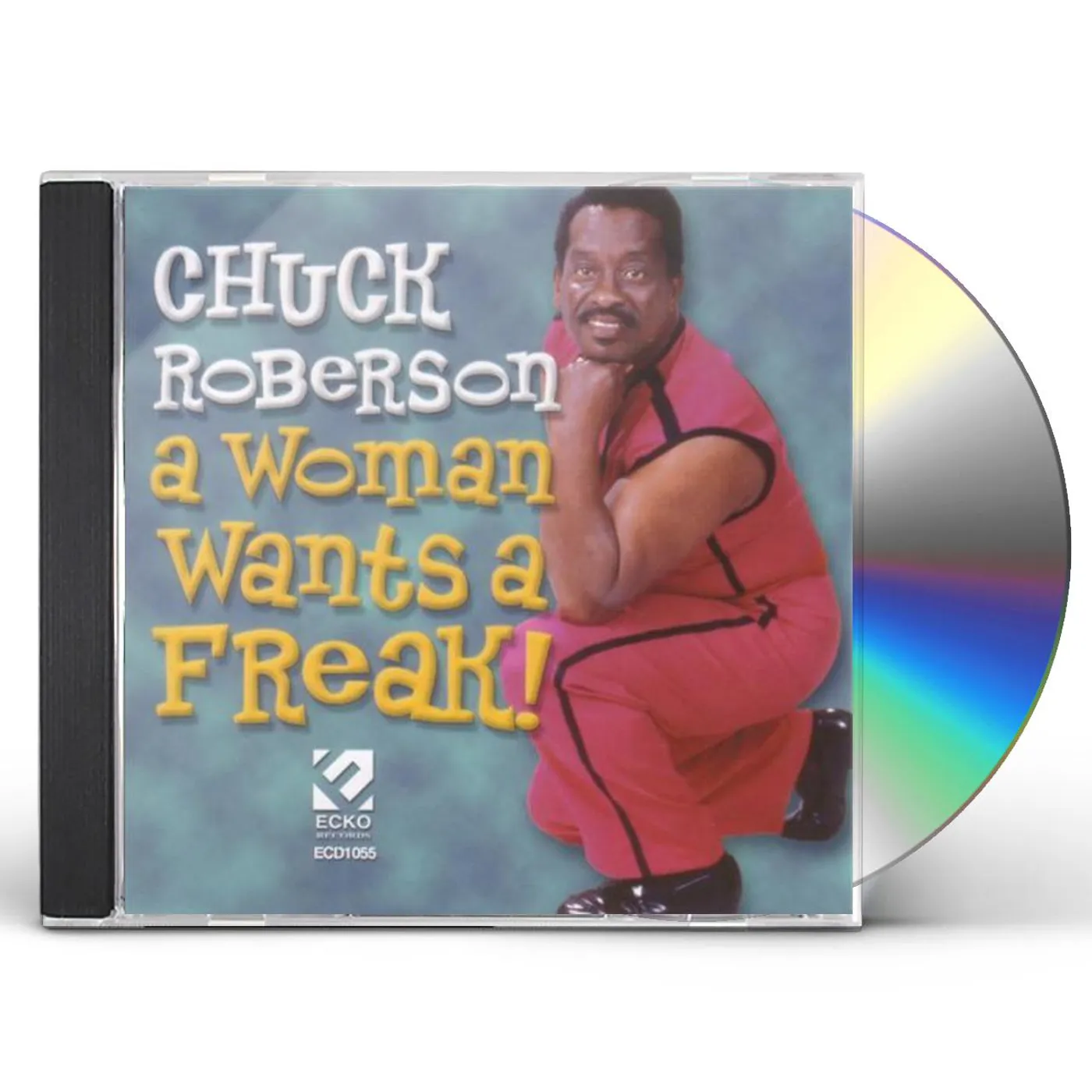 Chuck Roberson WOMAN WANTS A FREAK CD