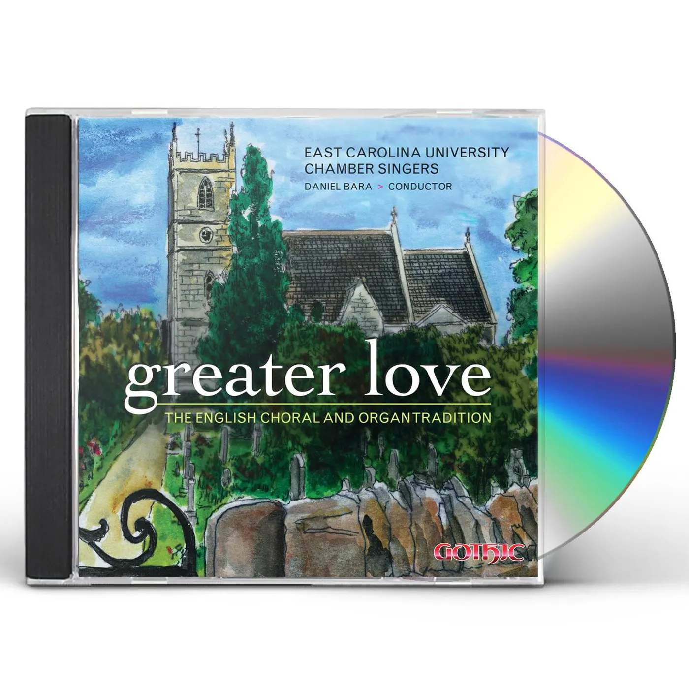 East Carolina University Chamber Singers GREATER LOVE: ENGLISH CHORAL & ORGAN TRADITION CD