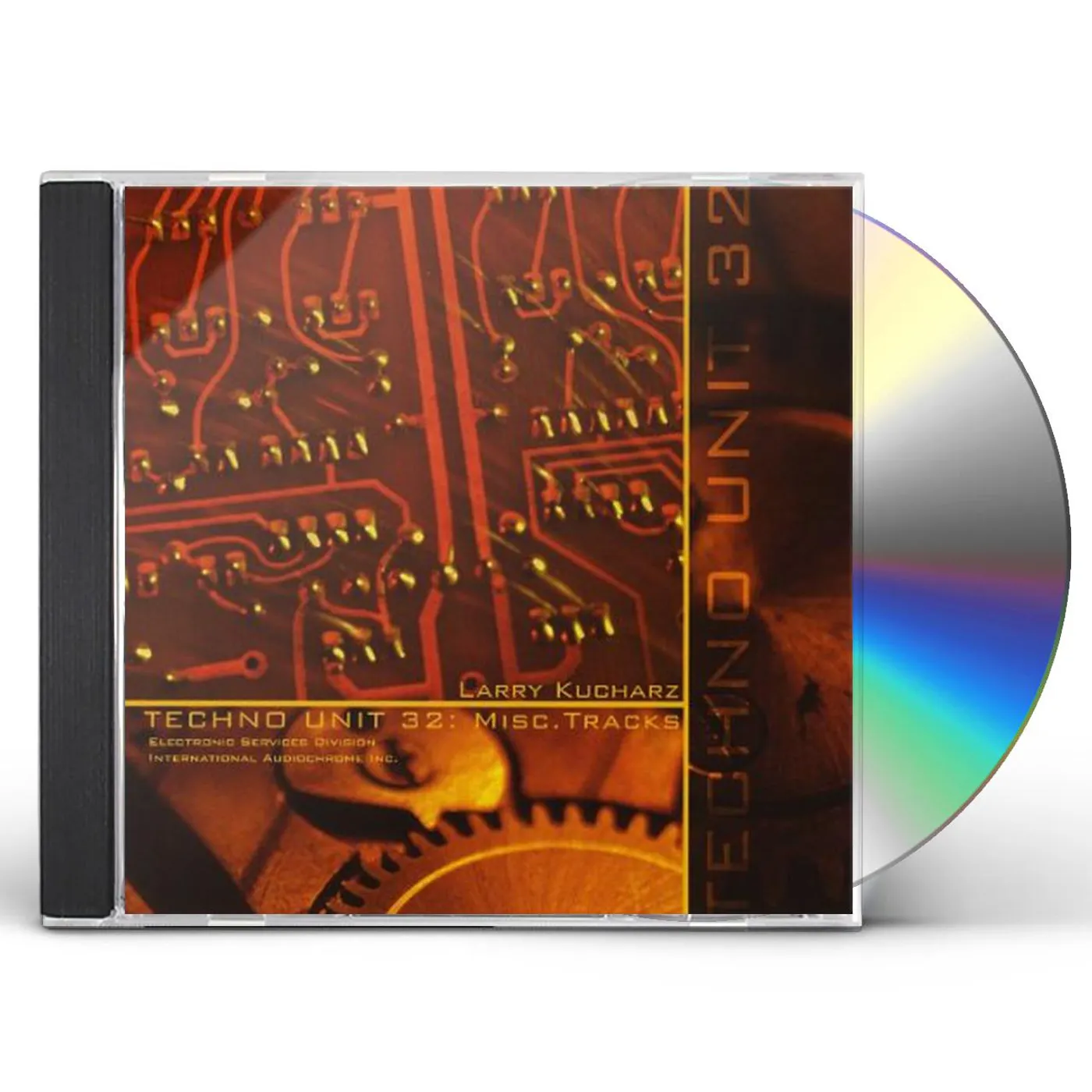 Larry Kucharz TECHNO UNIT 32: MISC.TRACKS CD