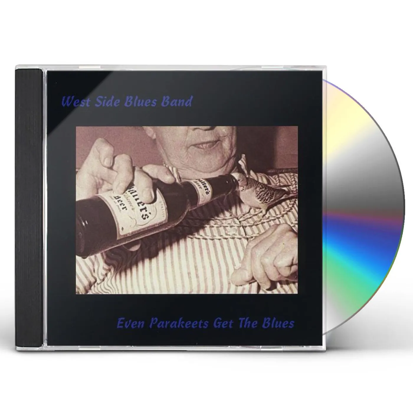 West Side Blues Band EVEN PARAKEETS GET THE BLUES CD