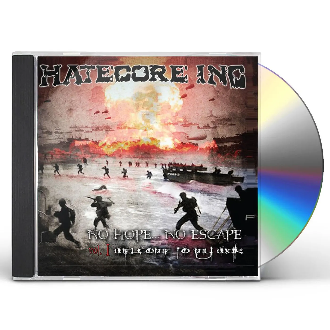 Hatecore Inc NO HOPE NO ESCAPE VOL. 1 WELCOME TO MY WAR CD