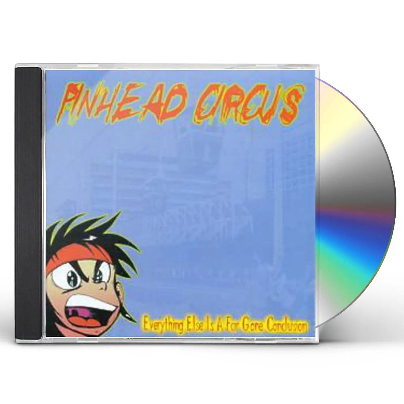 Pinhead Circus EVERYTHING ELSE IS JUST A FAR GONE CONCLUSION CD