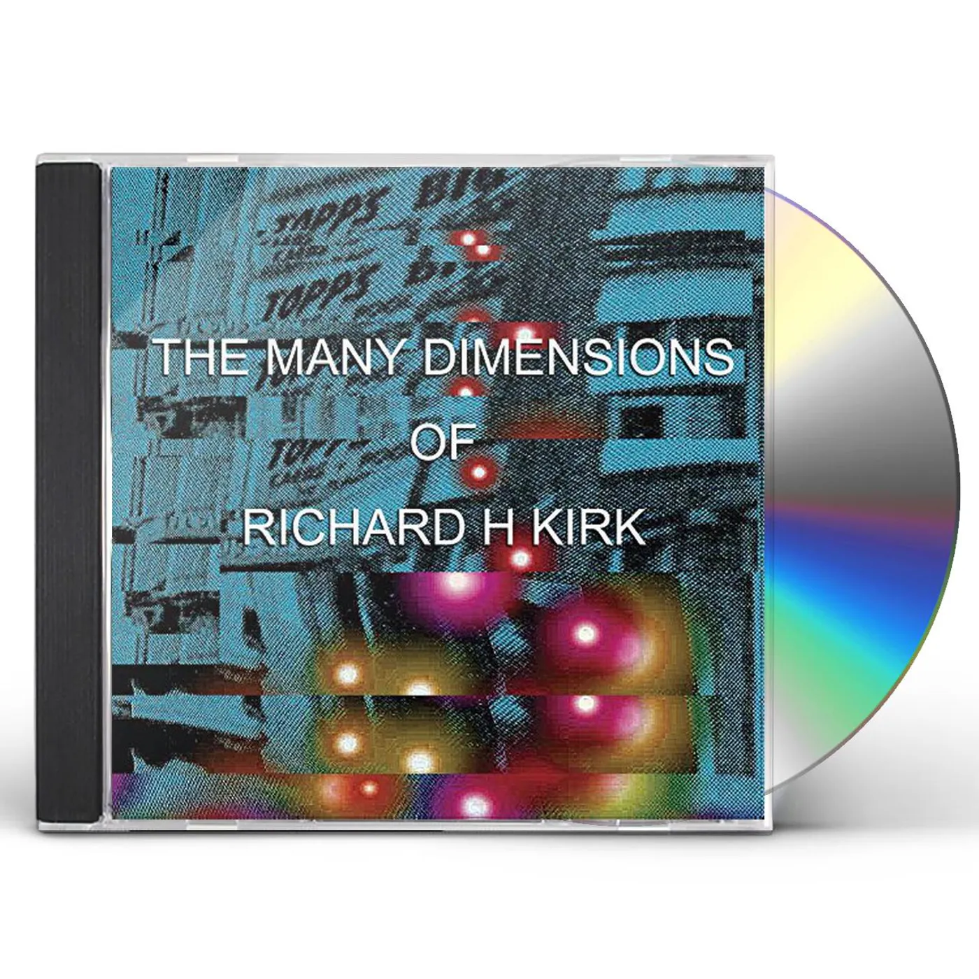Richard Kirk MANY DIMENSIONS OF RICHARD H. KIRK CD