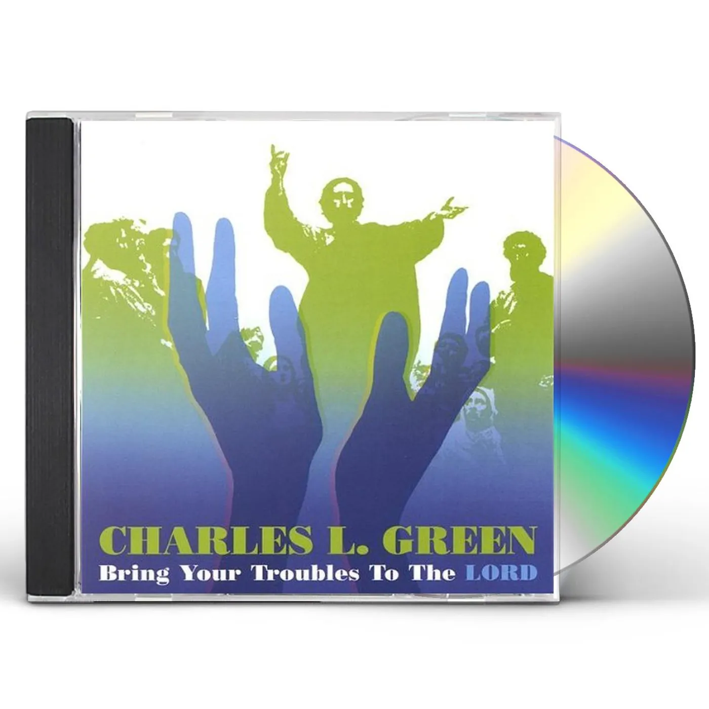 Charles Green BRING YOUR TROUBLES TO THE LORD CD