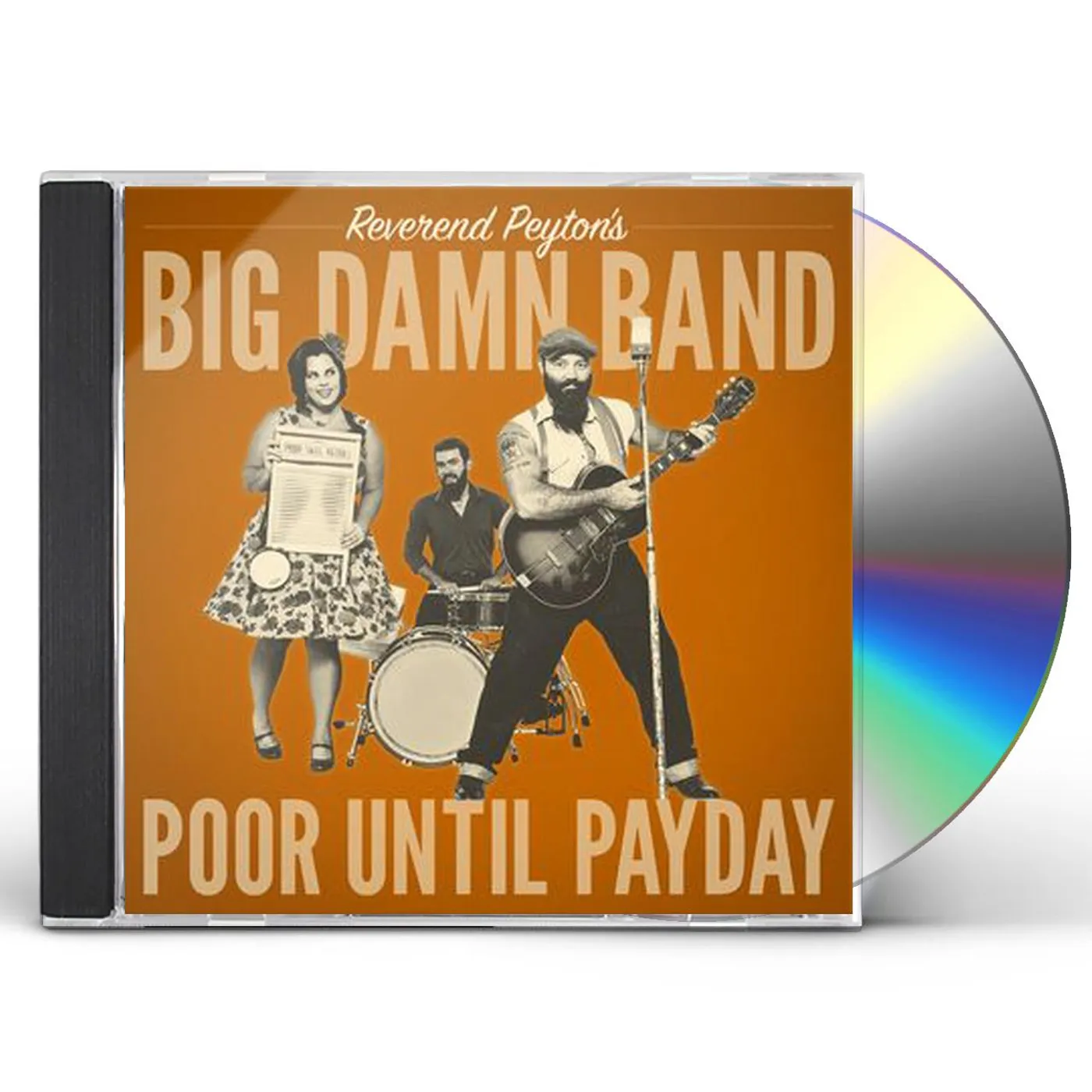 The Reverend Peyton's Big Damn Band POOR UNTIL PAYDAY CD