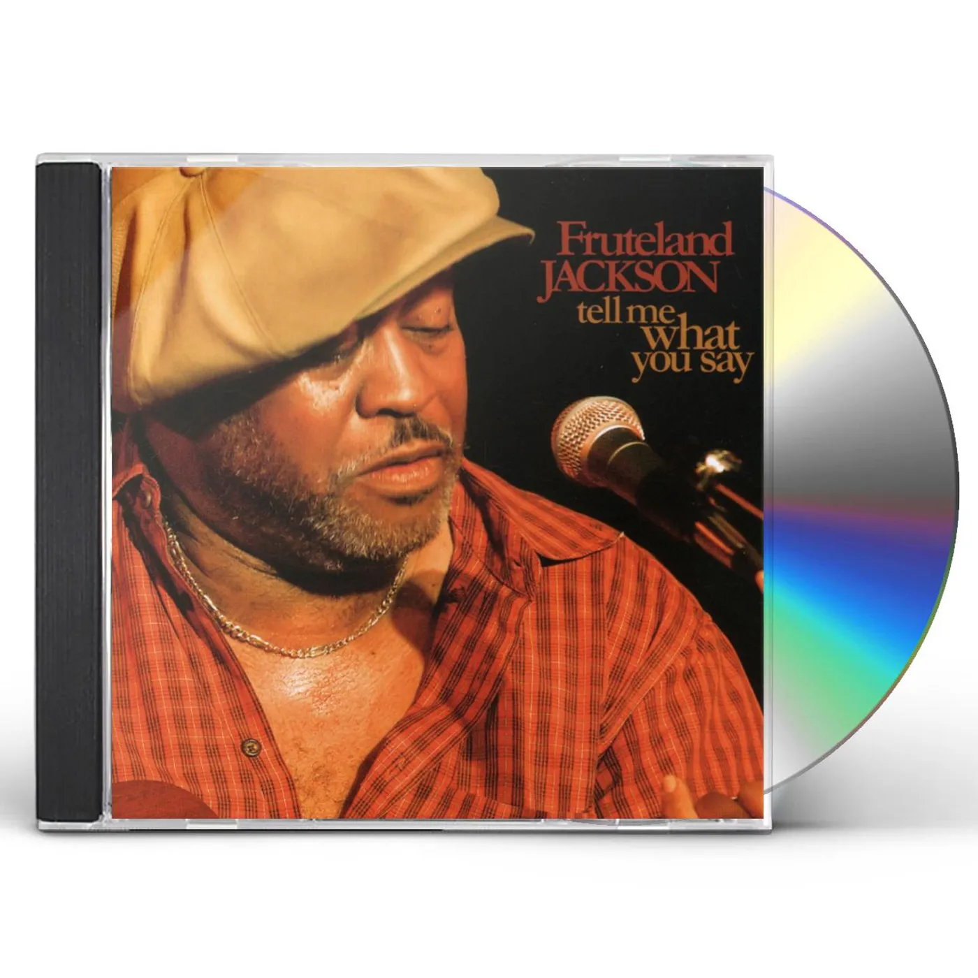 Fruteland Jackson TELL ME WHAT YOU SAY CD