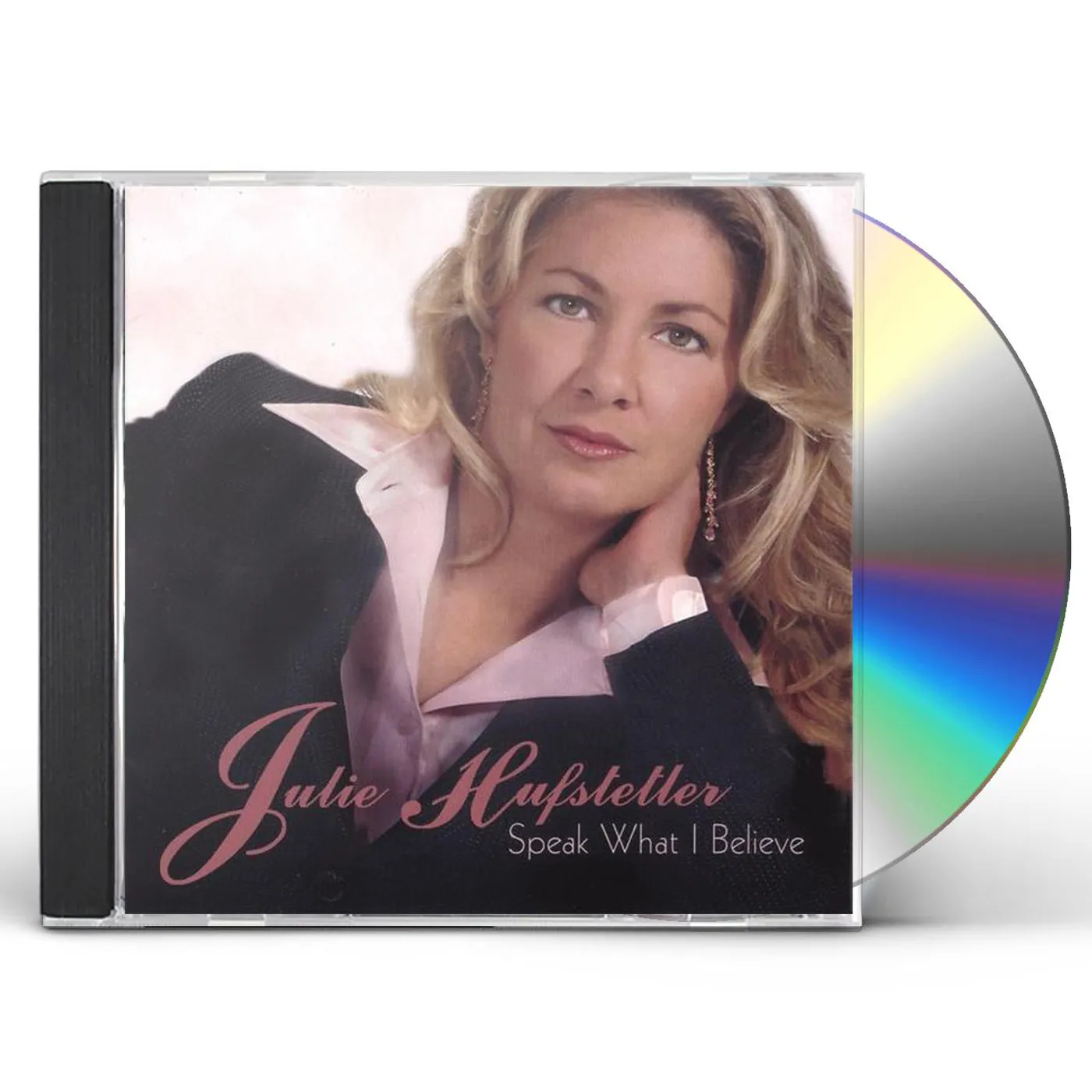Julie Hufstetler SPEAK WHAT I BELIEVE CD